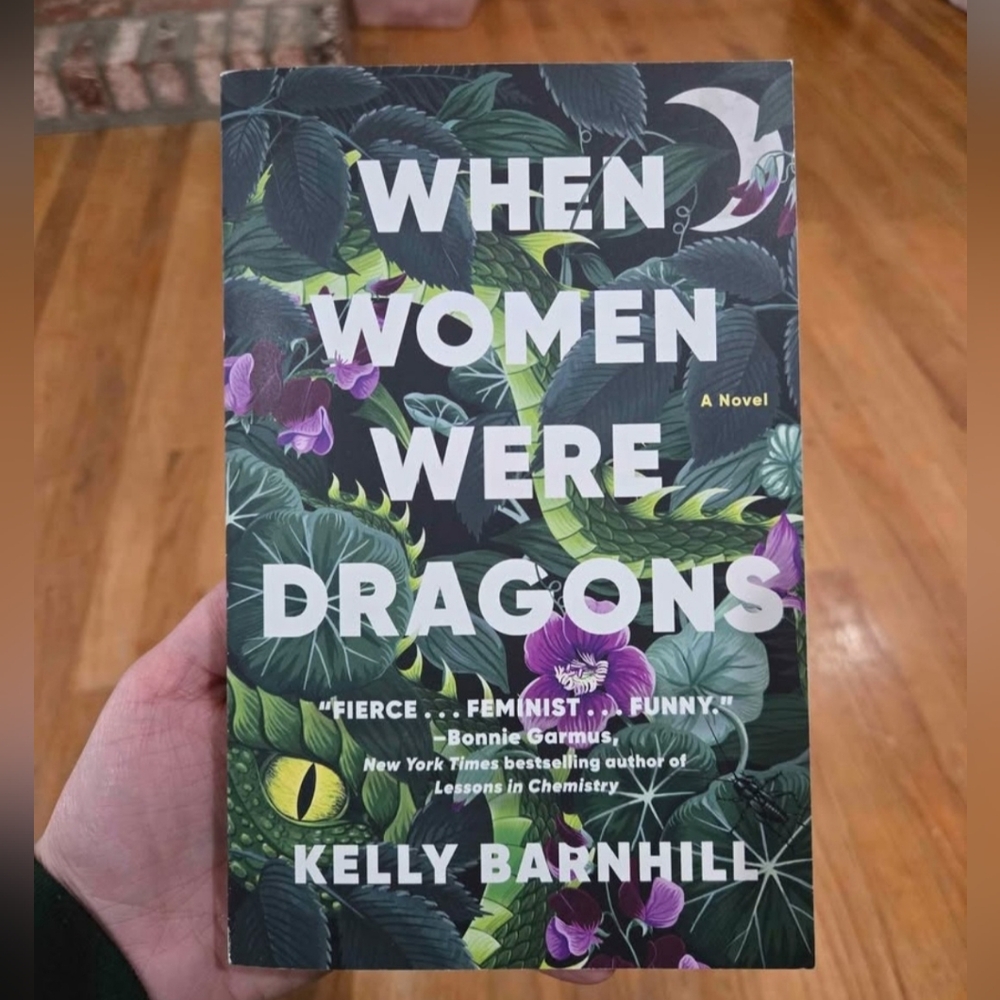 When Women Were Dragons by Kelly Barnhill